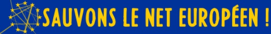 Sauvons le net européen !